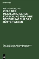 Ziele der metallurgischen Forschung und ihre Bedeutung fur das Huttenwesen