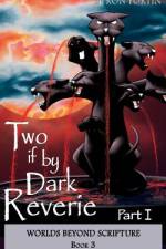 Fortin, B: Two if by Dark Reverie - Part I af Byron Fortin
