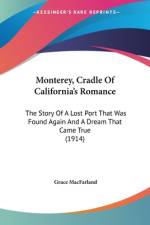 Monterey, Cradle Of California's Romance af Grace Macfarland
