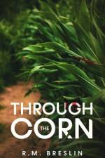 Through the Corn af R M Breslin
