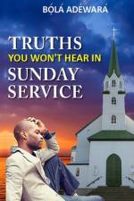 Truths You Won't Hear in Sunday Service af Bola Adewara