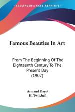 Famous Beauties In Art af Armand Dayot