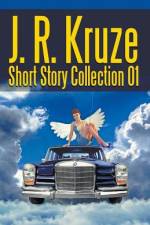 J. R. Kruze Short Story Collection 01 af Kruze J. R. Kruze