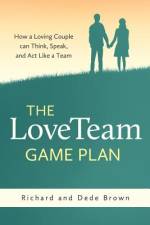 The LoveTeam Game Plan af Richard W. Brown