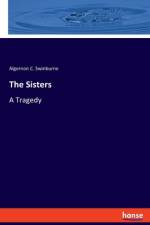 The Sisters af Algernon C. Swinburne