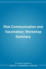 Risk Communication and Vaccination: Workshop Summary af Institute of Medicine