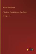 The First Part Of Henry The Sixth af William Shakespeare