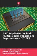 ASIC Implementação do Multiplicador Pezaris em Arquitecturas DIT FFT af Saranya Karunamurthi