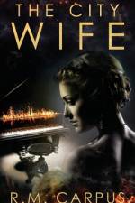 The City Wife (The Isle of Burtonshire Saga Book 1) af R. M. Carpus