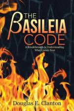Basileia Code af Douglas E Clanton