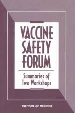 Vaccine Safety Forum: Summaries of Two Workshops af Institute of Medicine