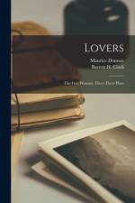 Lovers: The Free Woman: They; Three Plays af Maurice Donnay