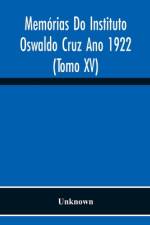 Memorias Do Instituto Oswaldo Cruz Ano 1922 (Tomo Xv) af Unknown