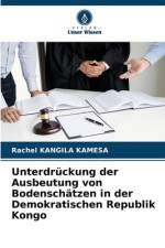 Unterdrückung der Ausbeutung von Bodenschätzen in der Demokratischen Republik Kongo af Rachel Kangila Kamesa