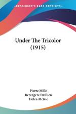 Under The Tricolor (1915) af Pierre Mille