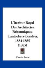 L'Institut Royal Des Architectes Britanniques af Charles Lucas