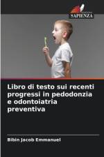 Libro di testo sui recenti progressi in pedodonzia e odontoiatria preventiva af Bibin Jacob Emmanuel