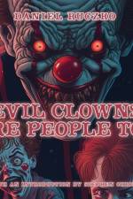 Evil Clowns Are People Too af Daniel Ruczko