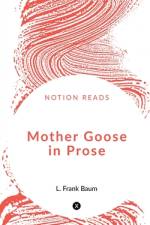 Mother Goose in Prose af L. Frank