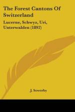 The Forest Cantons Of Switzerland af J. Sowerby