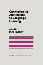 Connectionist Approaches to Language Learning af David Touretzky