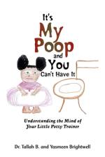 It's My Poop and You Can't Have It af Tallah B.