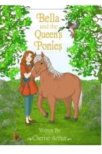 Bella and the Queen's Ponies af Cherise Arthur