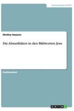 Die Absurditäten in den Bildworten Jesu af Dimitry Husarov