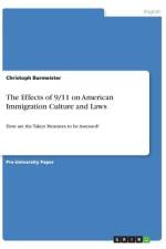 The Effects of 9/11 on American Immigration Culture and Laws af Christoph Burmeister