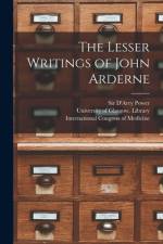 The Lesser Writings of John Arderne [electronic Resource] af D'arcy Power