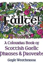 Fàilte! A Colouring Book of Scottish Gaelic Phrases & Proverbs af Gayle Weatherson
