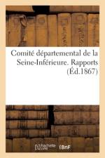 Comite departemental de la Seine-Inferieure. Rapports af Sans Auteur