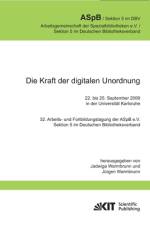 Die Kraft der digitalen Unordnung. 32. Arbeits- und Fortbildungstagung der ASpB e.V., Sektion 5 im Deutschen Bibliotheksverband, 22. bis 25. September 2009 in der Universität Karlsruhe af Jürgen Warmbrunn