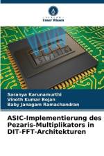 ASIC-Implementierung des Pezaris-Multiplikators in DIT-FFT-Architekturen af Saranya Karunamurthi