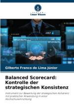 Balanced Scorecard: Kontrolle der strategischen Konsistenz af Gilberto Franco de Lima Júnior