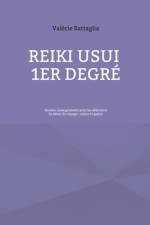 Reiki Usui 1er Degré - Shoden, enseignement pour les débutants af Valérie Battaglia