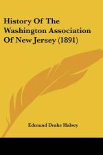History Of The Washington Association Of New Jersey (1891) af Edmund Drake Halsey