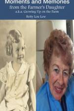Moments and Memories from the Farmer's Daughter af Betty Lou Lew