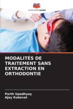 MODALITÉS DE TRAITEMENT SANS EXTRACTION EN ORTHODONTIE af Parth Upadhyay
