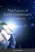 The Future of Earth's Inhabitants af Glenn Bell