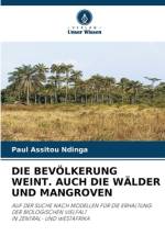DIE BEVÖLKERUNG WEINT. AUCH DIE WÄLDER UND MANGROVEN af Paul Assitou Ndinga