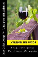 Vino para principiantes (Sin fotos) af Juan Carlos Ortega