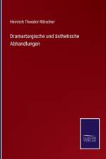Dramarturgische und ästhetische Abhandlungen af Heinrich Theodor Rotscher