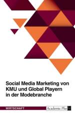 Social Media Marketing von KMU und Global Playern in der Modebranche af Frieda von Meding