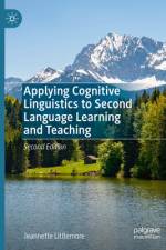 Applying Cognitive Linguistics to Second Language Learning and Teaching af Jeannette Littlemore