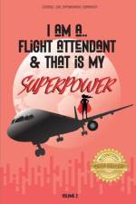I Am a Flight Attendant & That is My Superpower: Volume 2 af Jessica de Serre Boissonneault
