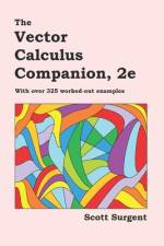 The Vector Calculus Companion, 2e af Scott Surgent