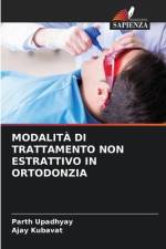 MODALITÀ DI TRATTAMENTO NON ESTRATTIVO IN ORTODONZIA af Parth Upadhyay