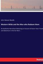 Western Wilds and the Men who Redeem them af John Hanson Beadle