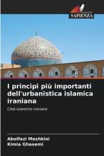 I principi più importanti dell'urbanistica islamica iraniana af Abolfazl Meshkini